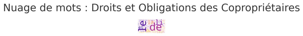 Les droits et obligations des copropriétaires Les droits et obligations des copropriétaires